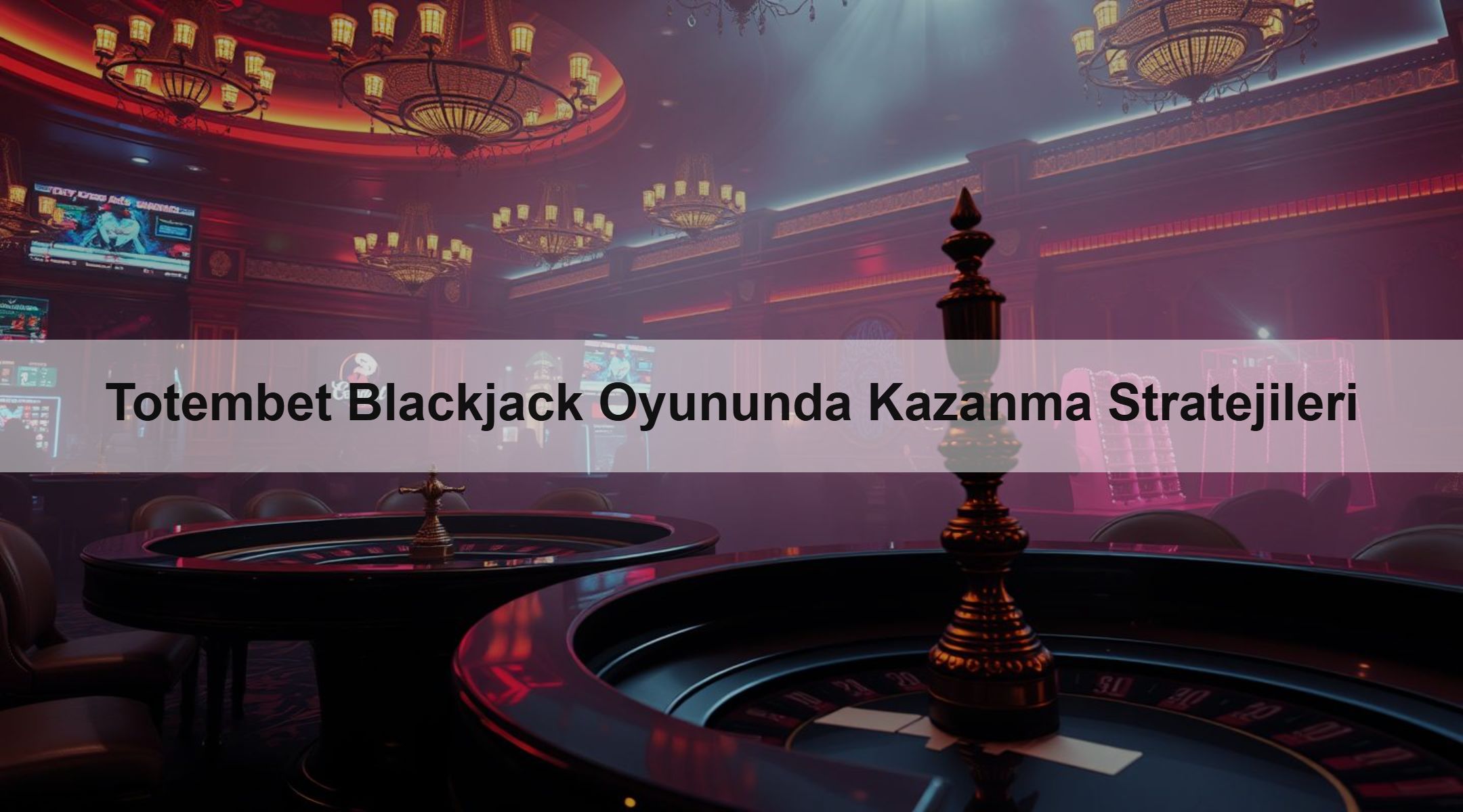 Totembet Blackjack Oyununda Kazanma Stratejileri